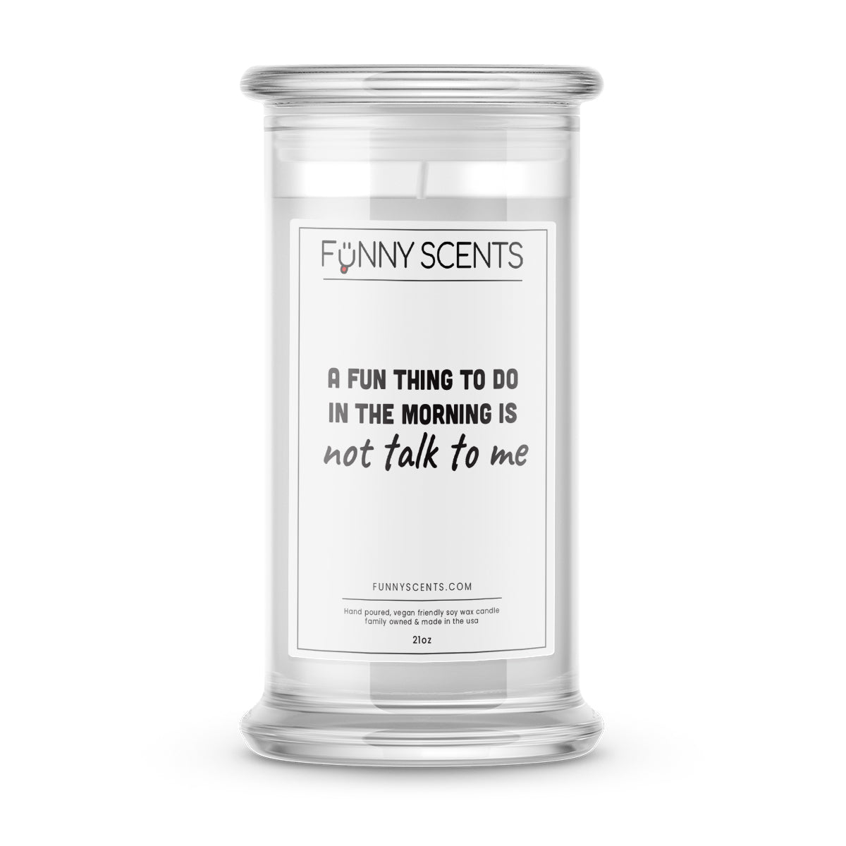 A Fun Thing To Do in the Morning is not talk to me Funny Candles