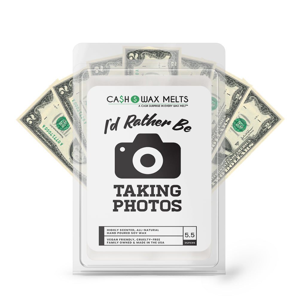 I'd rather be Taking Photos Cash Wax Melts