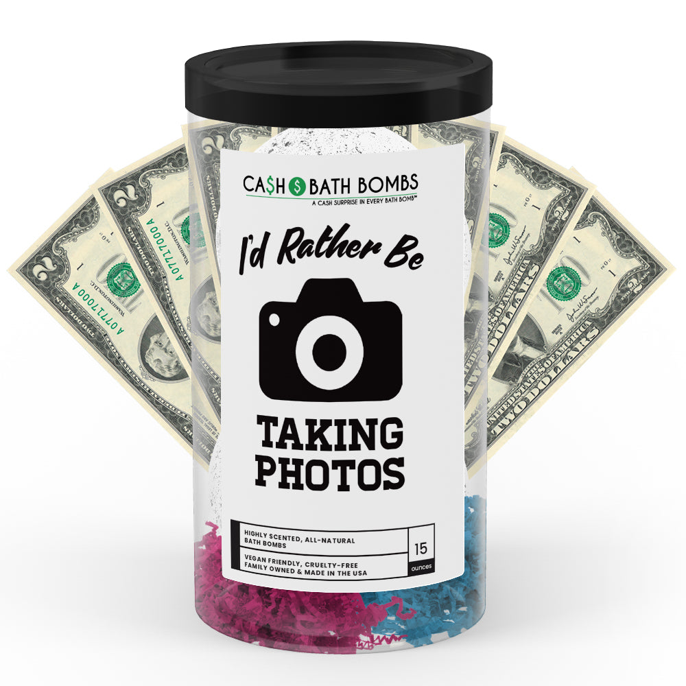 I'd rather be Taking Photos Cash Bath Bombs