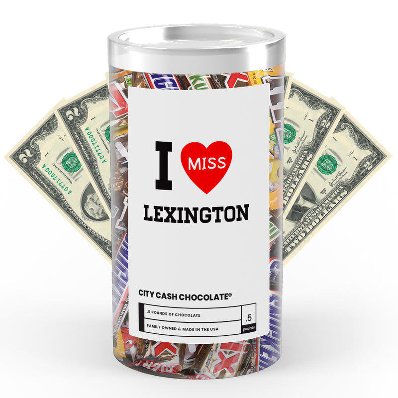 I miss Lexington City Cash Chocolate