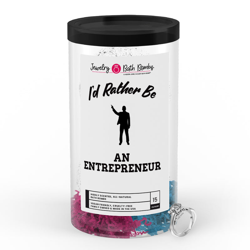 I'd rather be An Entrepreneur Jewelry Bath Bombs