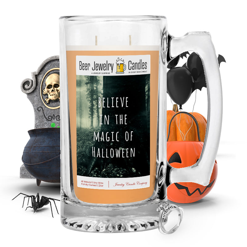 Believe in the magic of halloween Beer Jewelry Candle