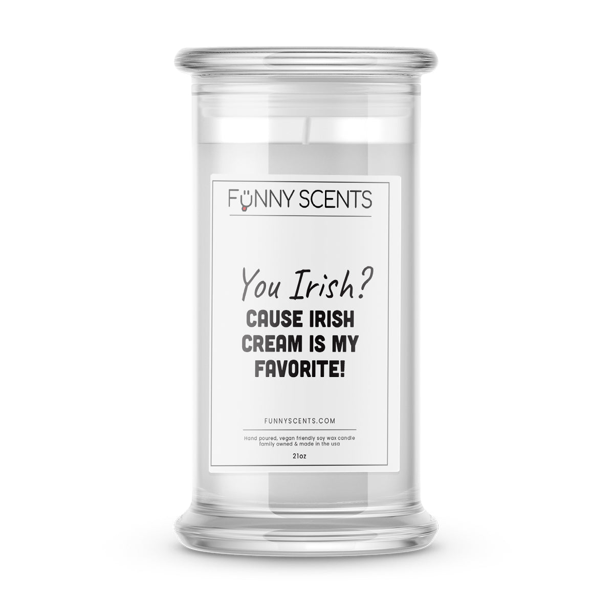 You Irish? Cause Irish Cream is my favorite! Funny Candles