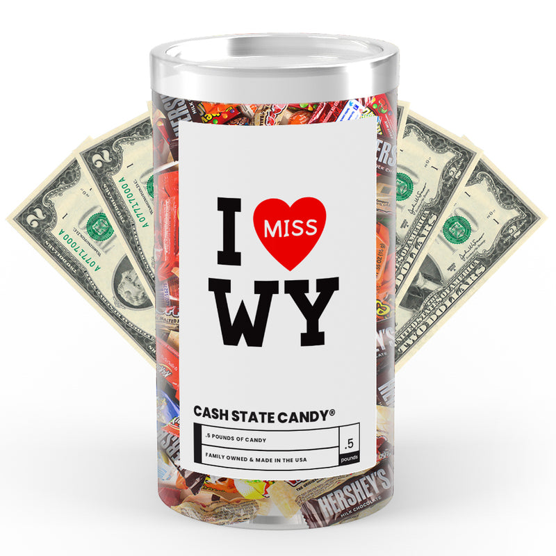 I miss WY Cash State Candy