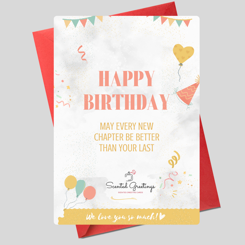 Happy Birthday  May Every New Chapter Be Better Then Your Last | Scented Greeting Cards