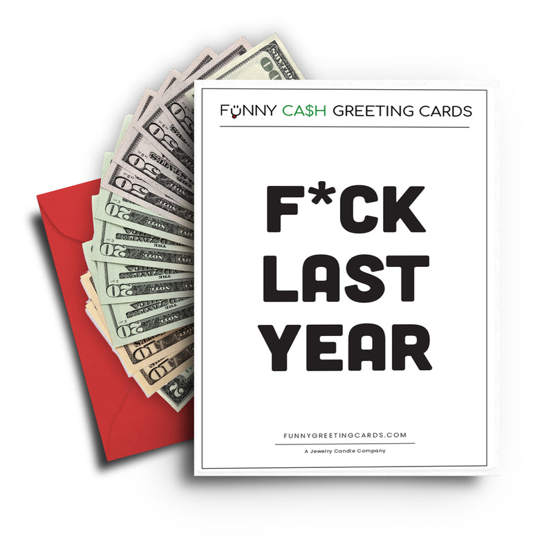 F*ck Last Year Funny Cash Greeting Cards