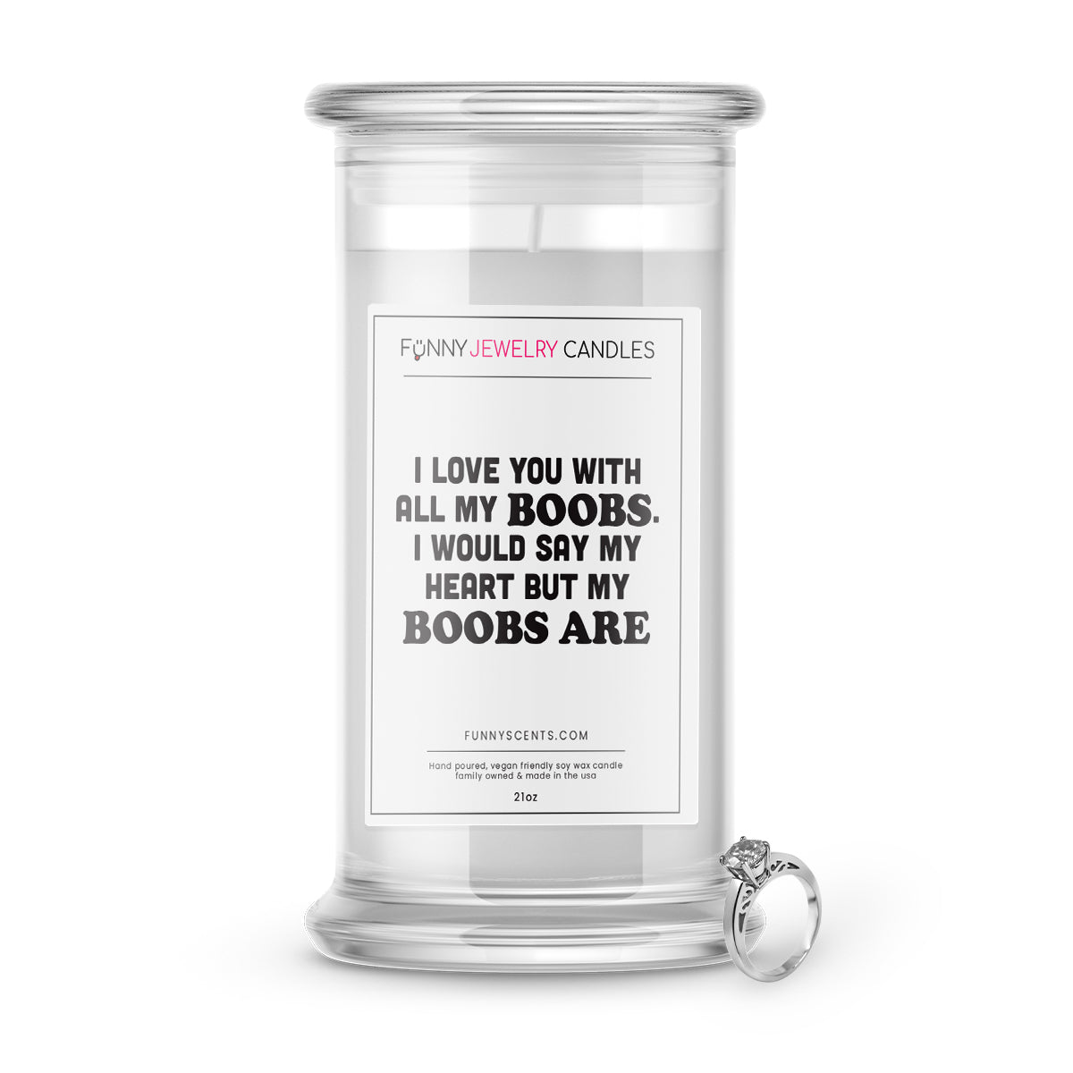 I Love You With All My Boobs. I Would  Say My Boobs Are Jewelry Funny Candles