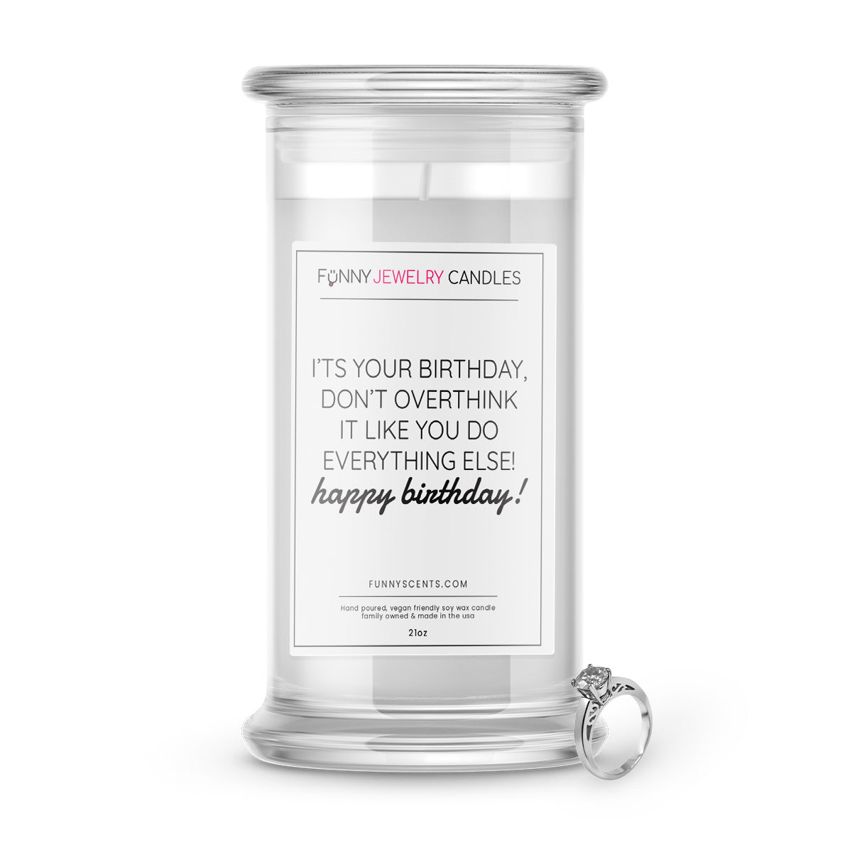 I'ts your birthday, Don't Overthink it like you do everything else! Happy Birthday! Jewelry Funny Candles