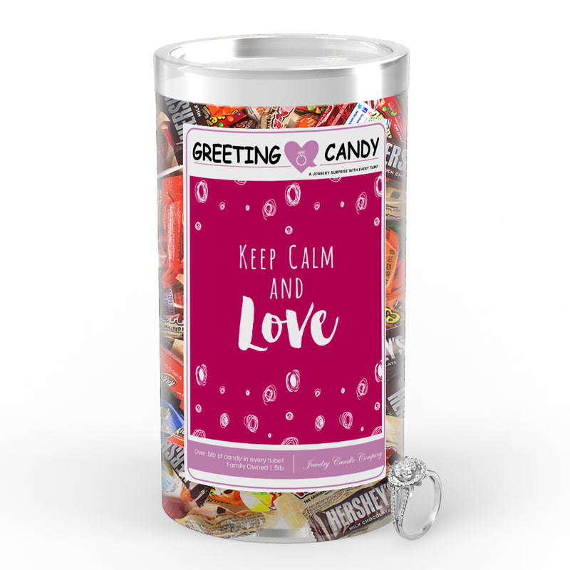 Keep calm and love Greetings Candy