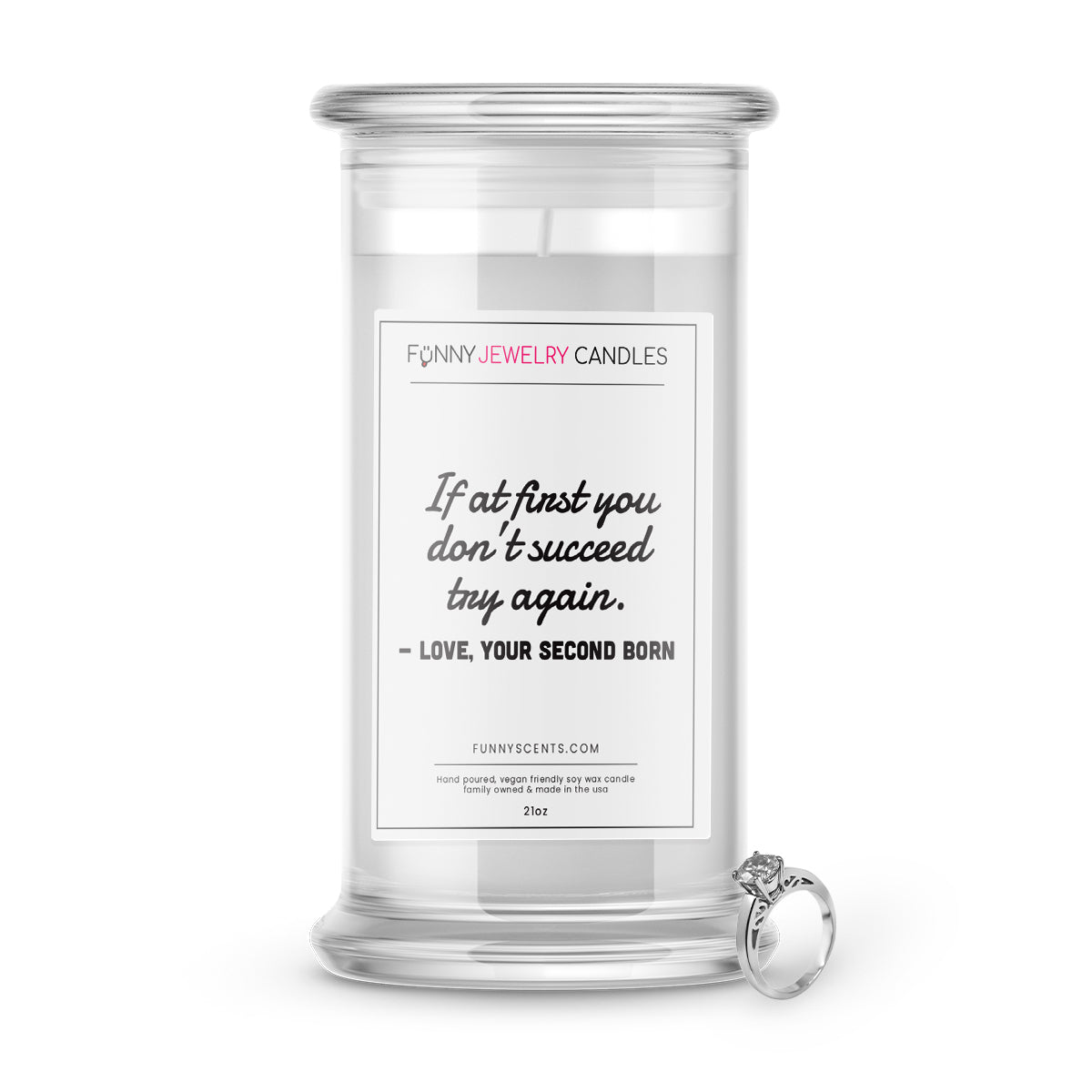 If at first you don't succeed try again. - Love, Your Second Born Jewelry Funny Candles