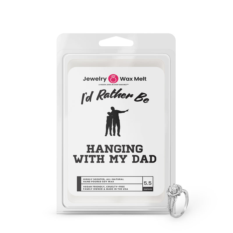 I'd rather be Hanging With My Dad Jewelry Wax Melts