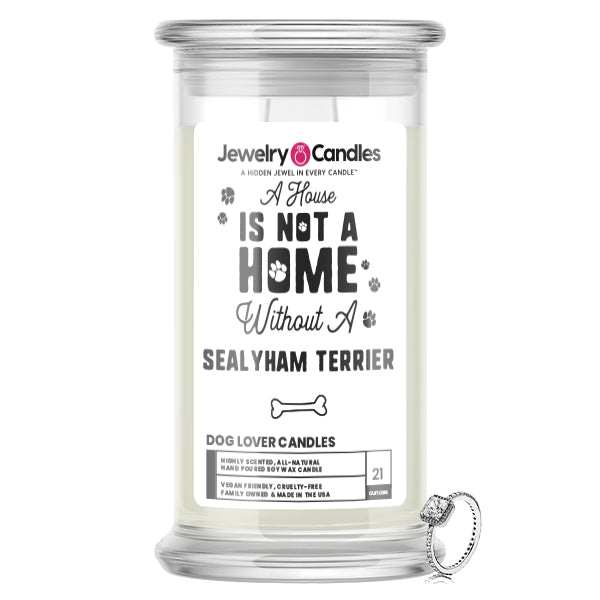 A house is not a home without a Sealyham Terrier Dog Jewelry Candle