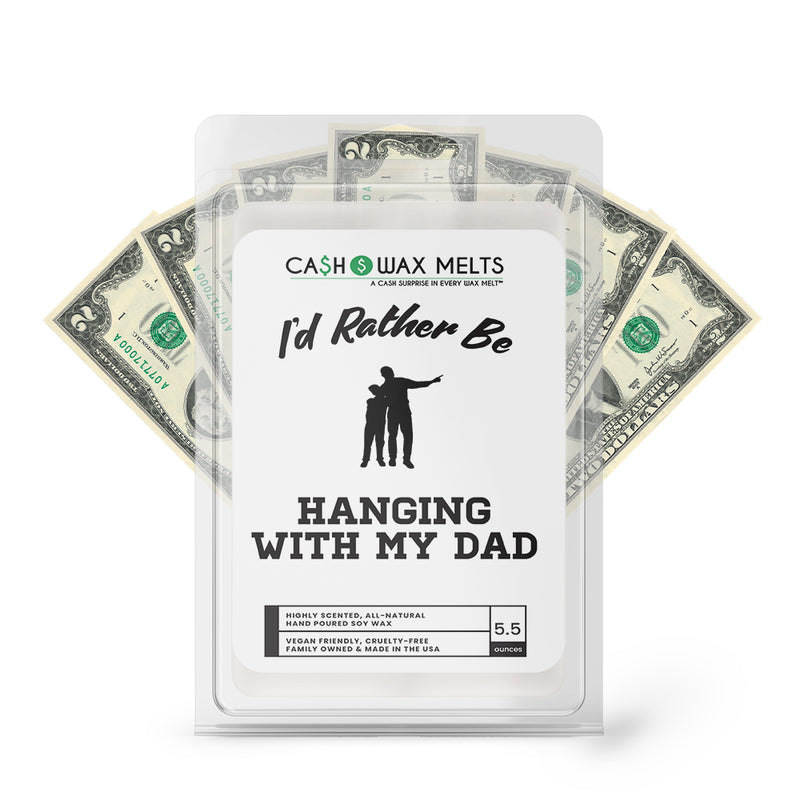 I'd rather be Hanging With My Dad Cash Wax Melts