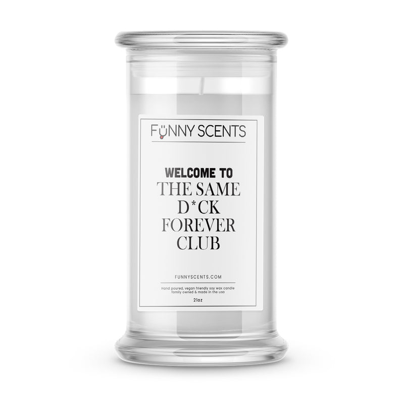 Welcome to the Same D*ck Forever Club Funny Candles