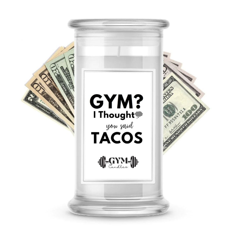 GYM? I thought you said TACOS | Cash Gym Candles
