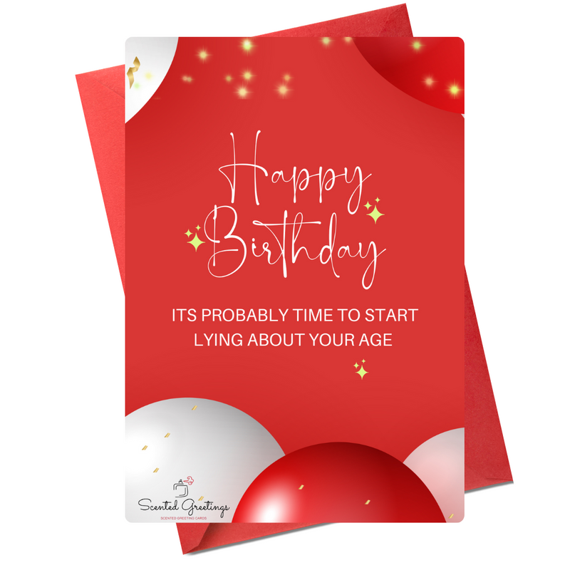 Happy Birthday It's Probably Time to Start Lying about Your age | Scented Greeting Cards