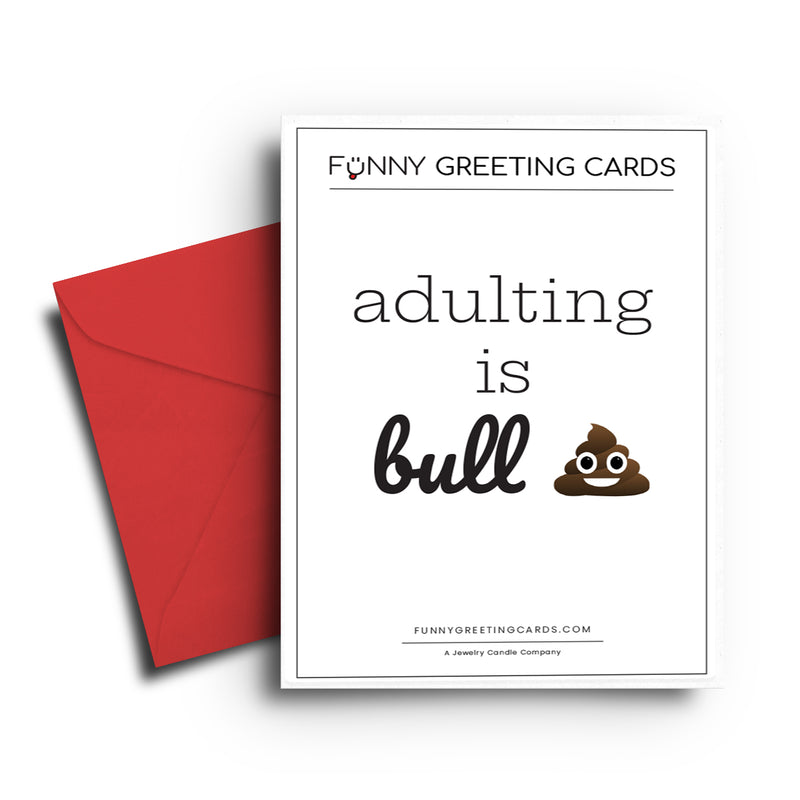 Adulting is Bullshit Funny Greeting Cards
