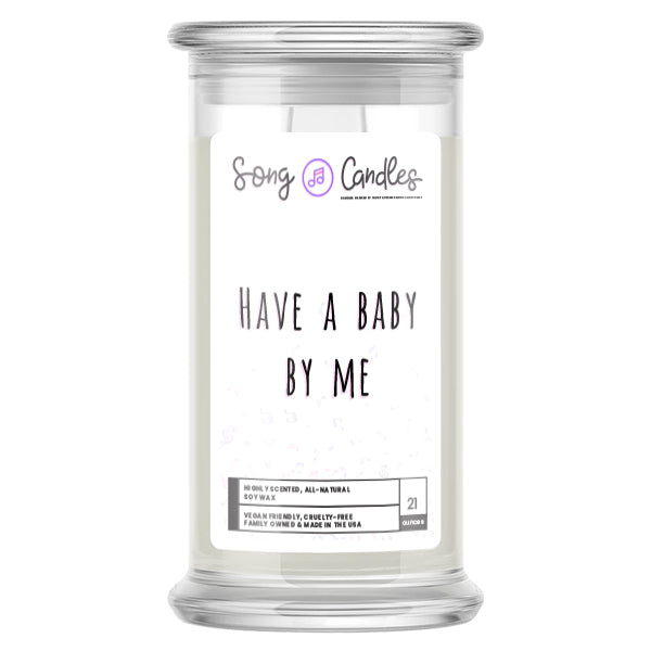 Have a Baby By Me | Song Candles