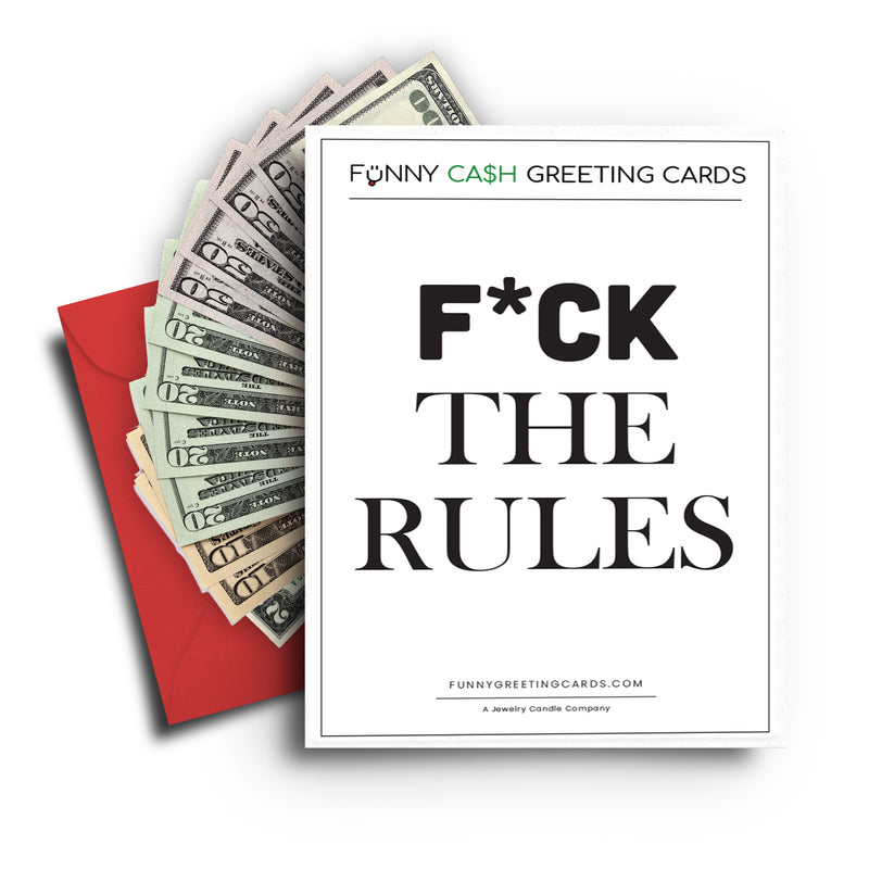 F*ck The Rules Funny Cash Greeting Cards
