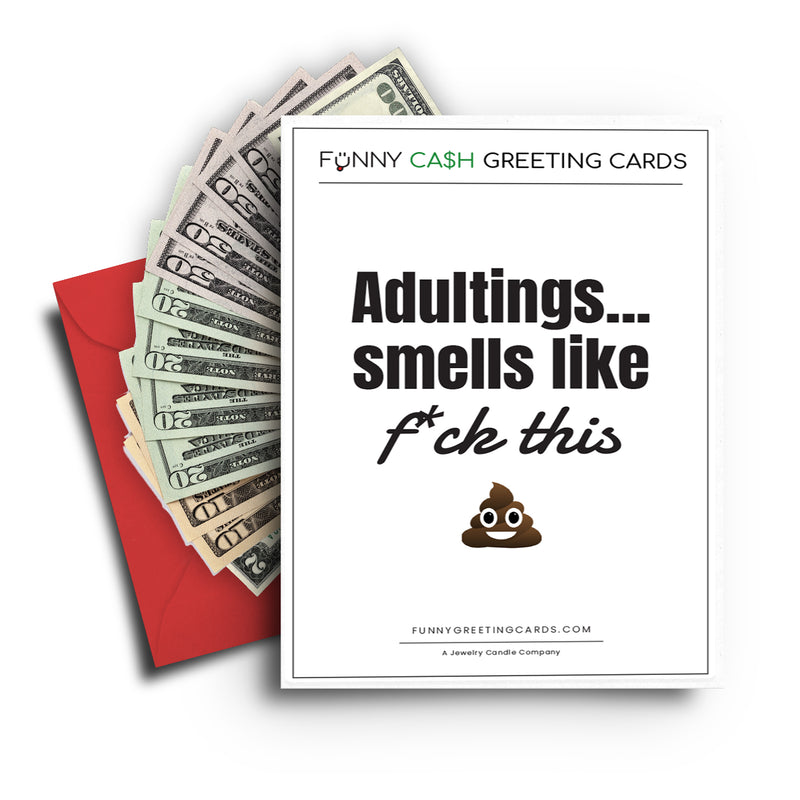 Adultings... Smells Like  Fuck this shit Funny Cash Greeting Cards