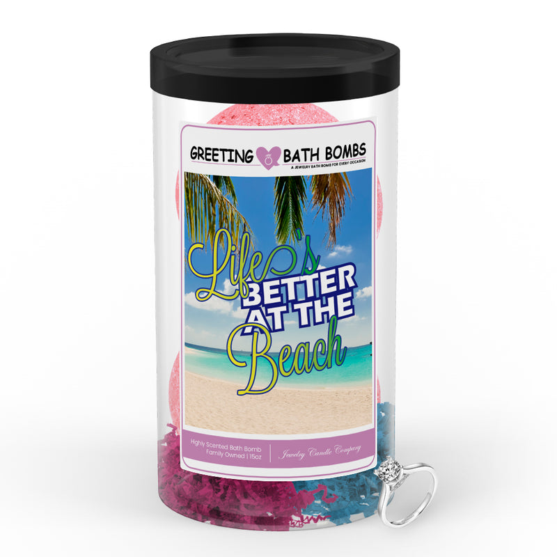 Life better at the beach  Greetings Bath Bombs