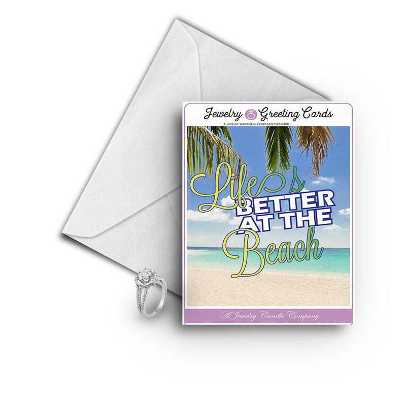 Life better at the beach  Greetings Card