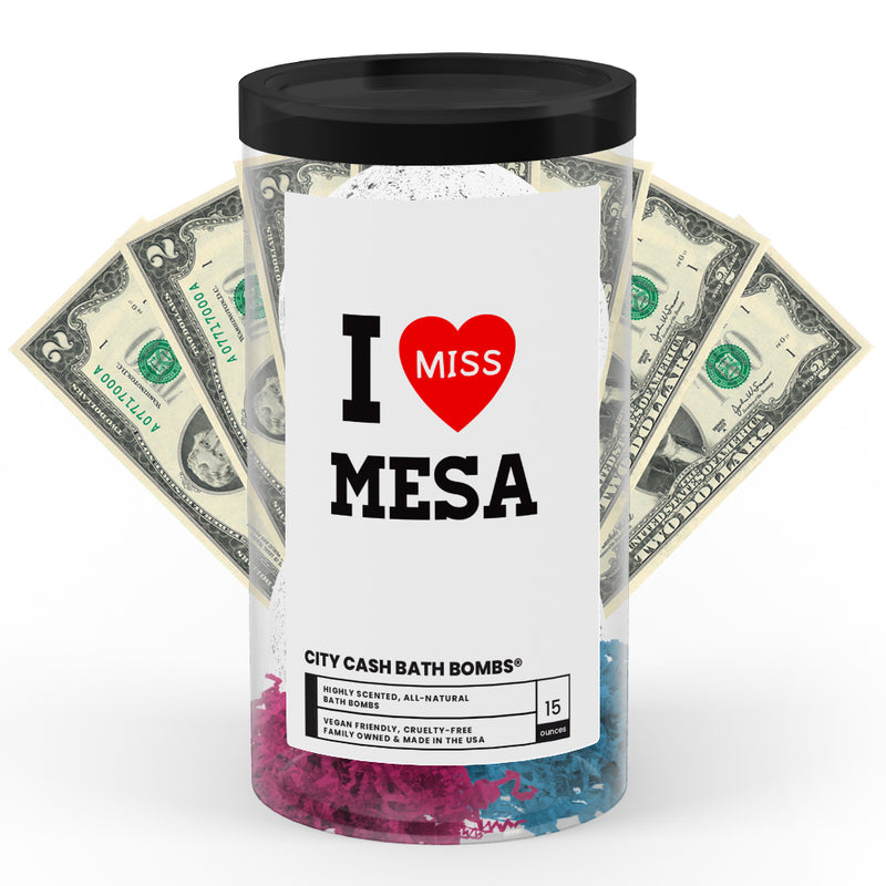 I miss Mesa City Cash Bath Bombs