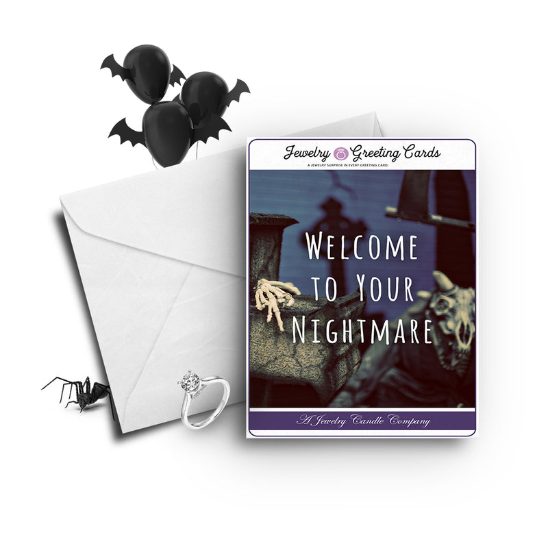 Welcome to your nightmare Jewelry Greetings Card