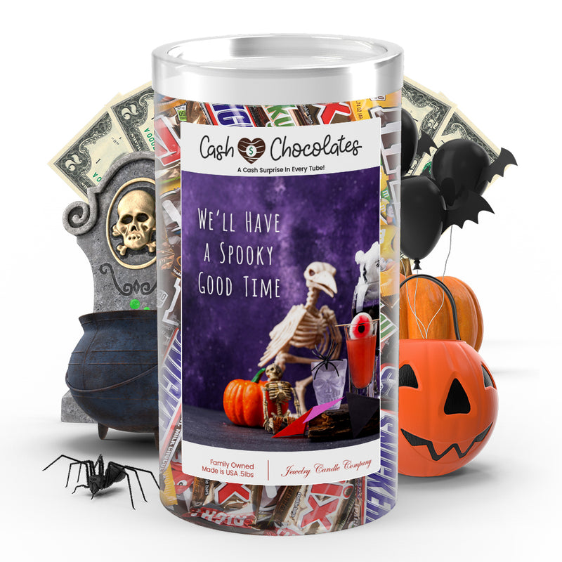 We'll have a spooky good time Cash Chocolates