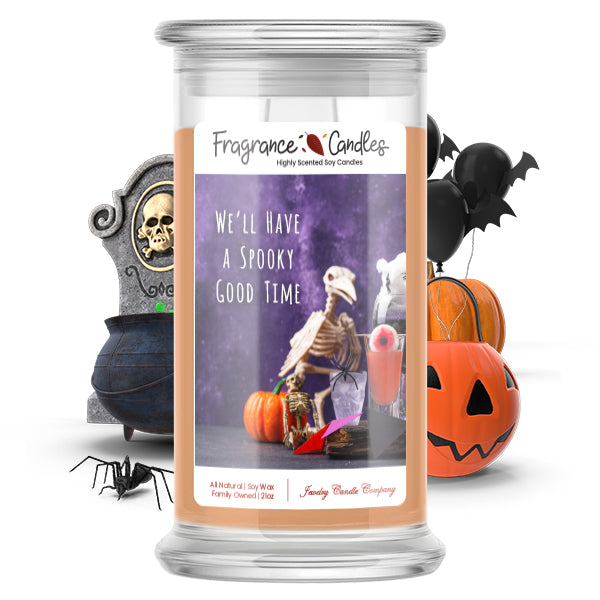 We'll have a spooky good time Fragrance Candle