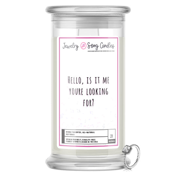 Hello, Is It  Me You're Looking For? Song | Jewelry Song Candles