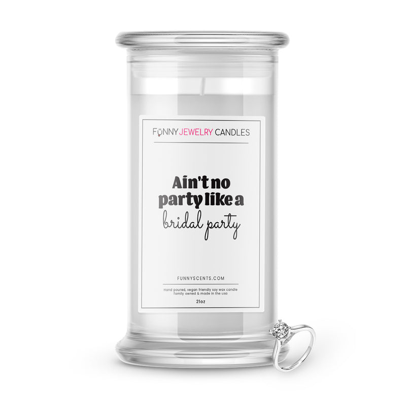 Ain't no Party Like a Bridal Party Jewelry Funny Candles