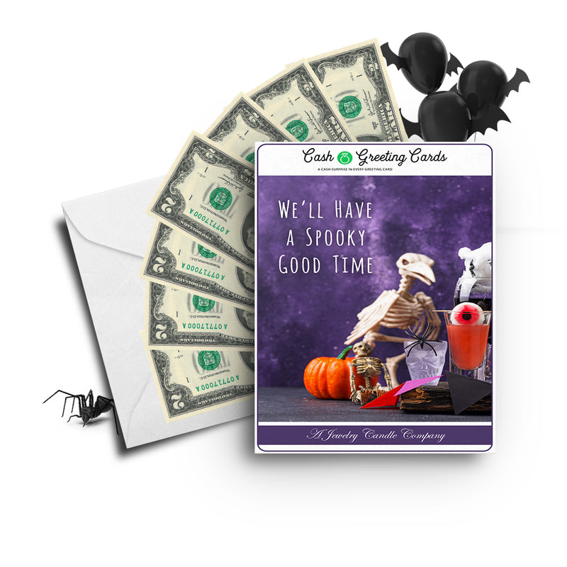 We'll have a spooky good time Cash Greetings Card