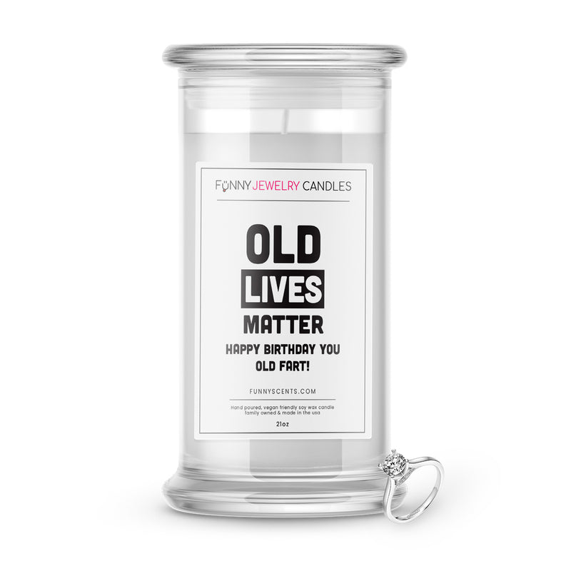 Old Lives Matter Happy Birthday you old fart Jewelry Funny Candles