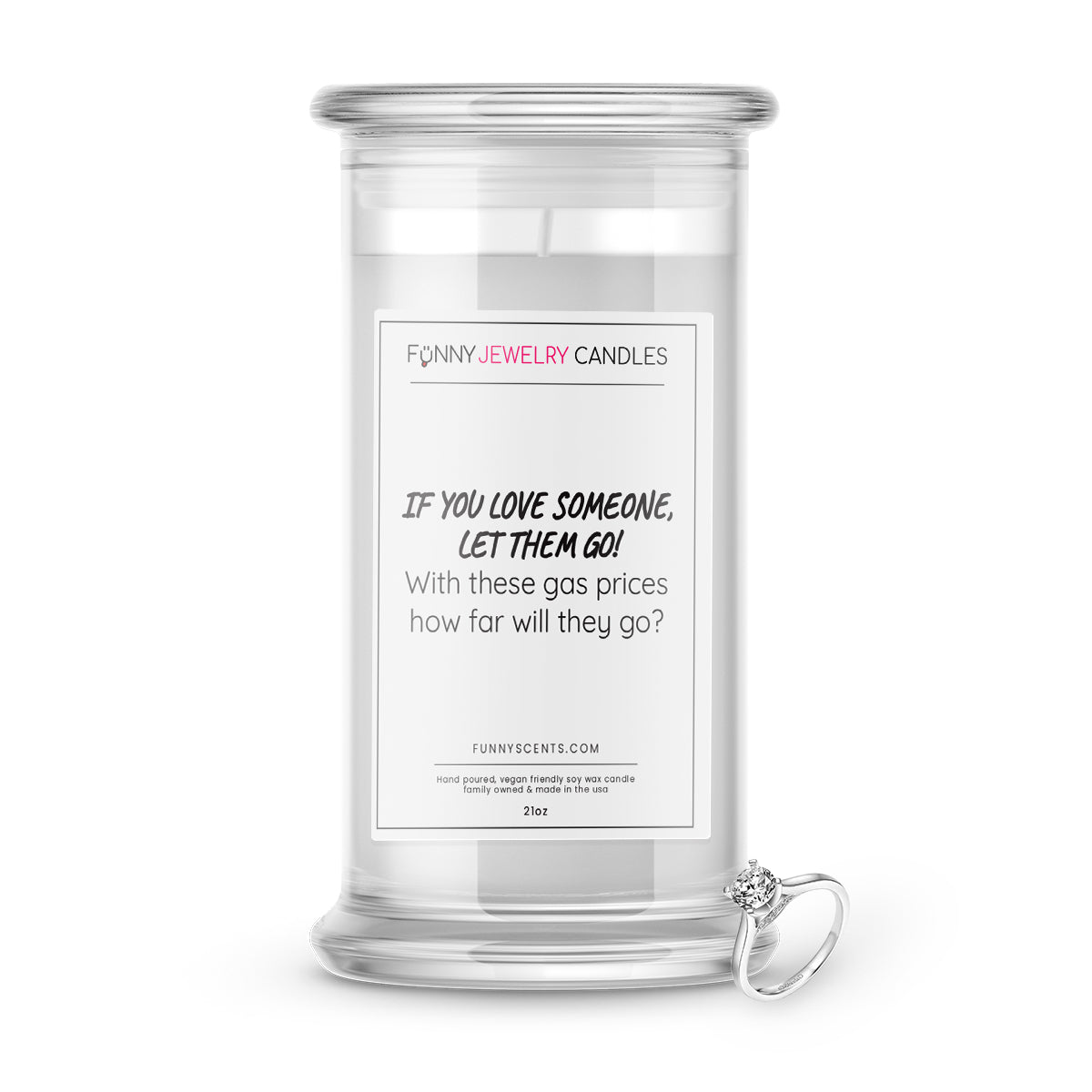 If You Love Someone, let them go! With these gas prices how far they will go? Jewelry Funny Candles