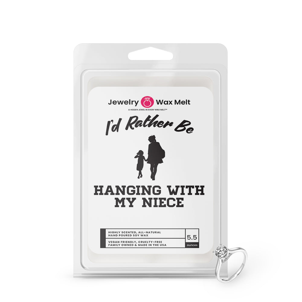 I'd rather be Hanging With My Niece Jewelry Wax Melts