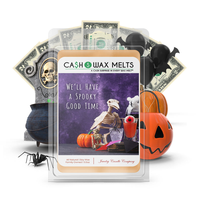We'll have a spooky good time Cash Wax Melts
