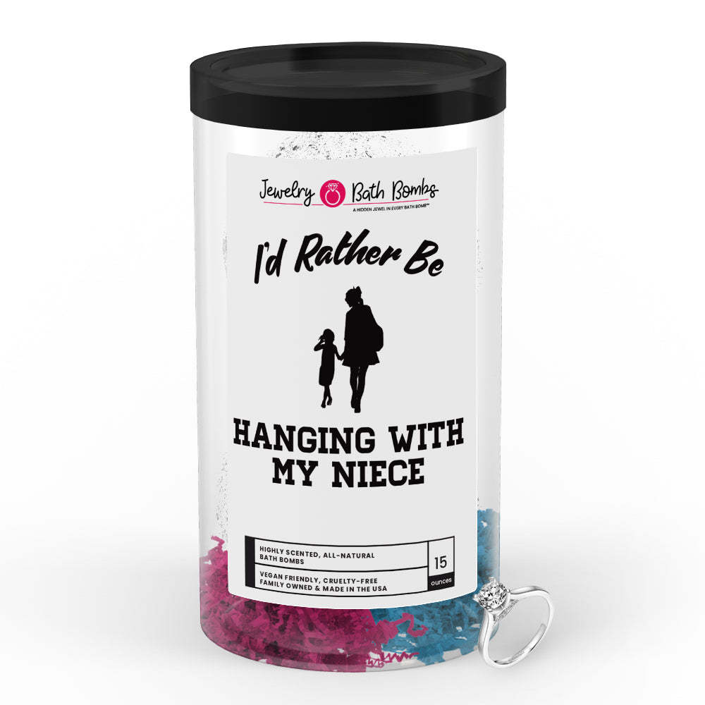 I'd rather be Hanging With My Niece Jewelry Bath Bombs