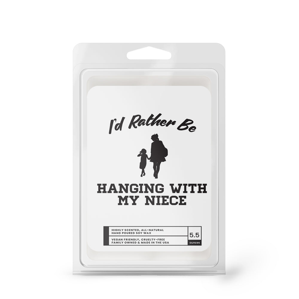 I'd rather be Hanging With My Niece Wax Melts