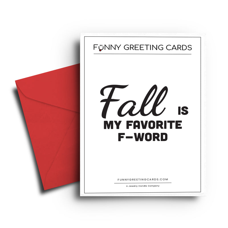 Fall Is My Favorite F-word Funny Greeting Cards