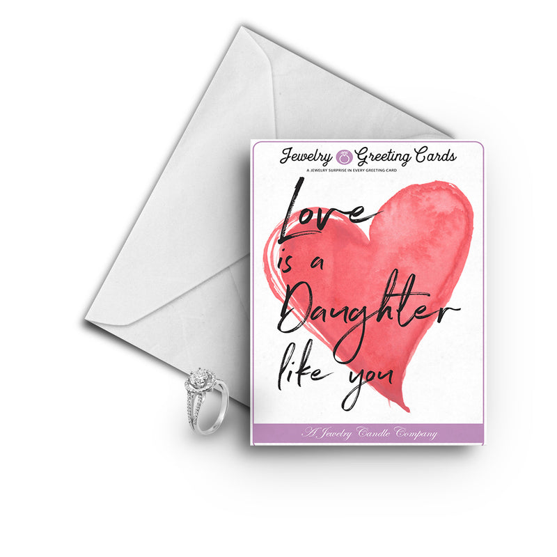Love is a daughter like you Greetings Card