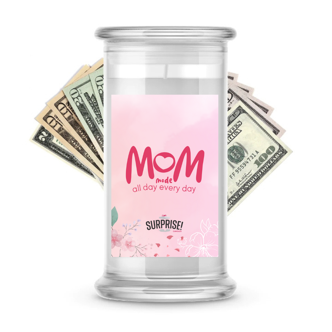 Mom Mode all Day Every Day | MOTHERS DAY CASH MONEY CANDLES