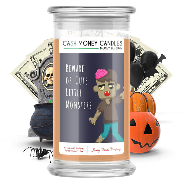 Beware of cut little monsters Cash Money Candle