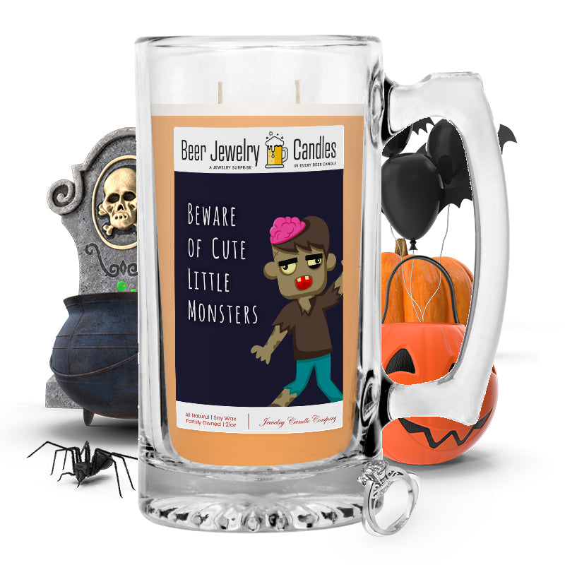 Beware of cut little monsters Beer Jewelry Candle