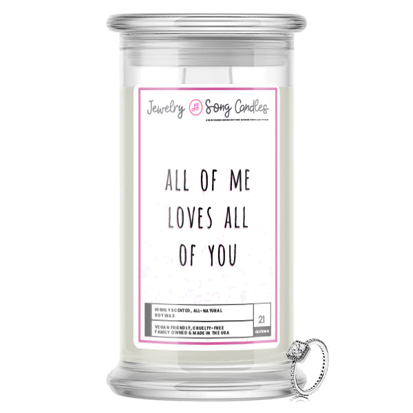 All of Me Loves All of You Song | Jewelry Song Candles