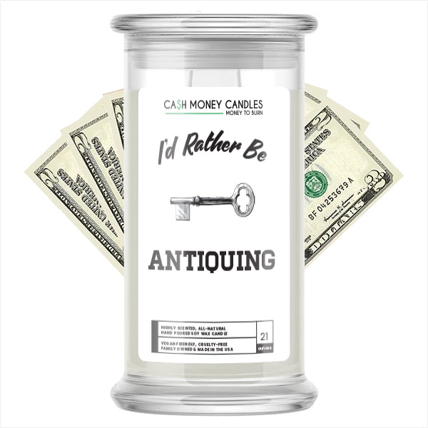I'd rather be Antiquing Cash Candles