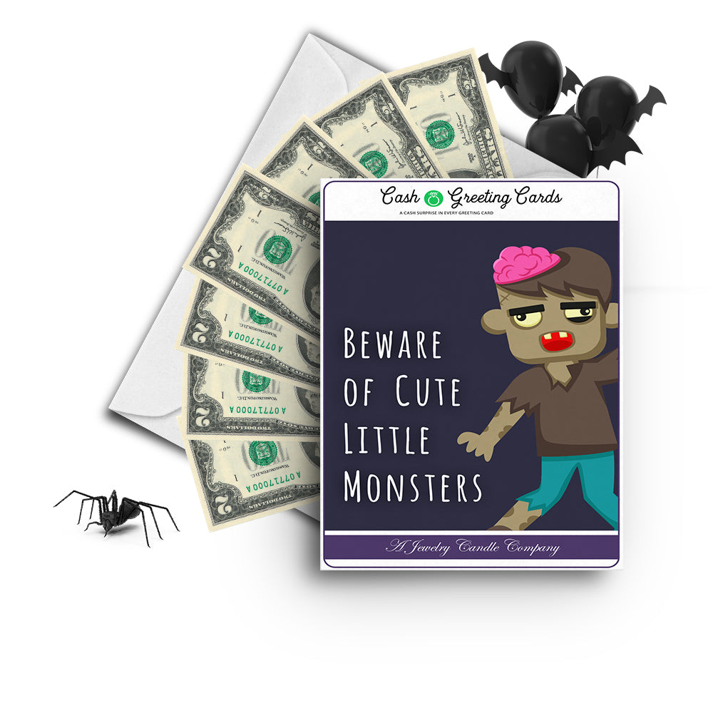 Beware of cut little monsters Cash Greetings Card