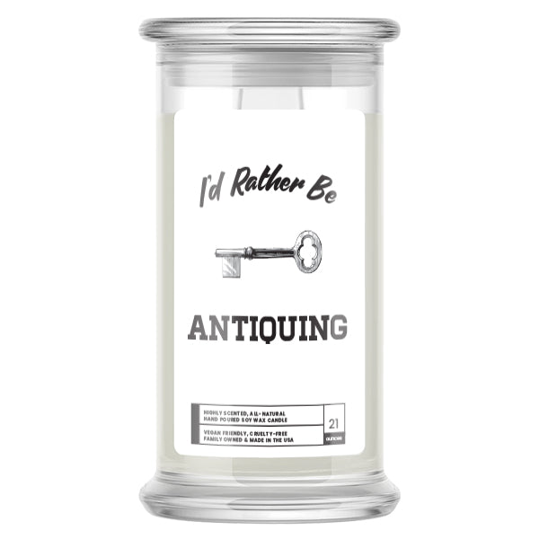 I'd rather be Antiquing Candles