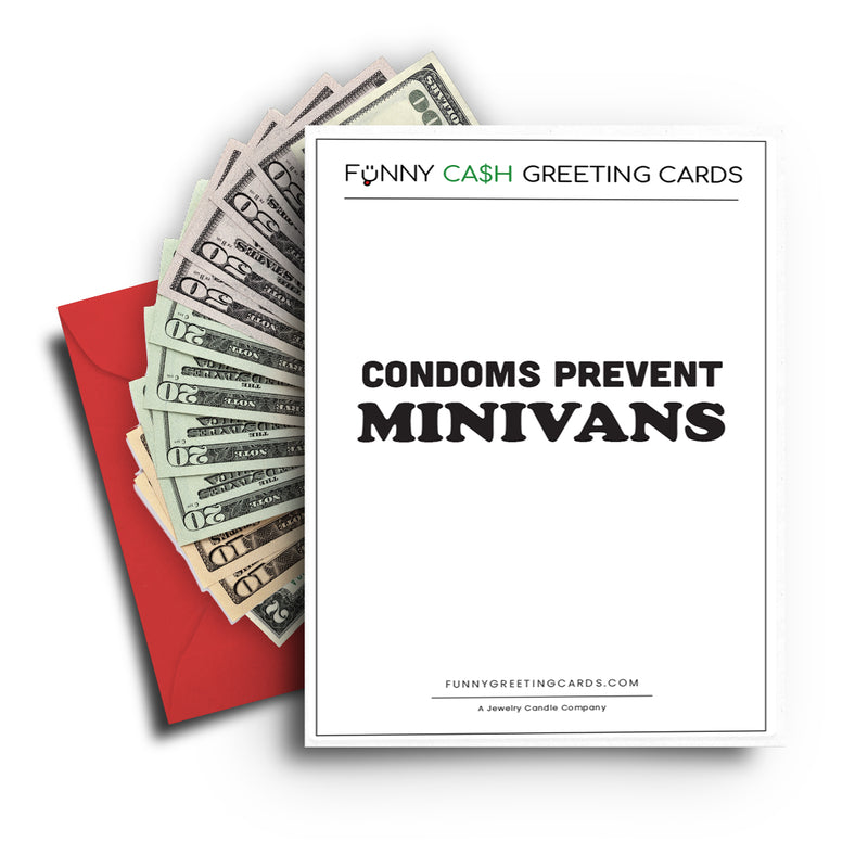 Condom Prevents Minivans Funny Cash Greeting Cards