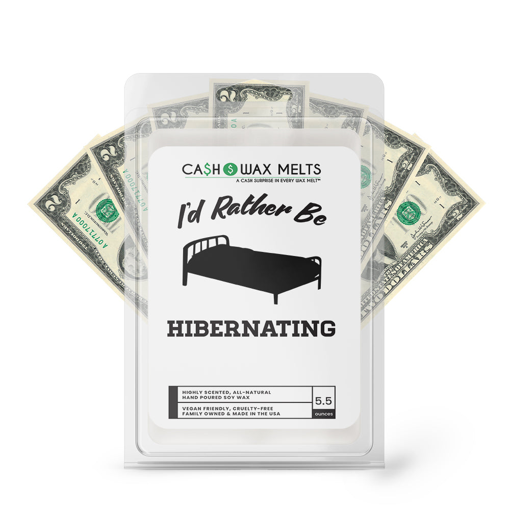 I'd rather be Hibernating Cash Wax Melts